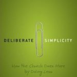 Deliberate Simplicity