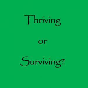 thriving or surviving